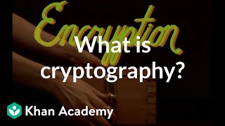 What is cryptography  Journey into cryptography  Computer Science  Khan Academy [upl. by Scoter924]