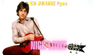 CD JUNKIE 301 NICK LOWE [upl. by Aiciram]