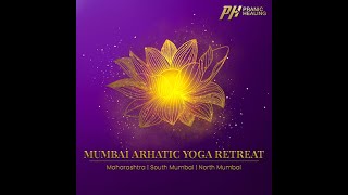 Mumbai Arhatic Yoga Retreat 2023 [upl. by Lenod639]