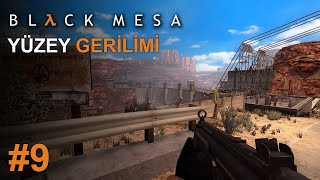 YÜZEY GERİLİMİ  BLACK MESA TÜRKÇE BÖLÜM 9 [upl. by Eednil]