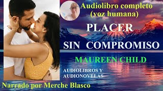 Audiolibro PLACER SIN COMPROMISO Novela romántica💖 Audiolibro de amor voz humana [upl. by Eelymmij]