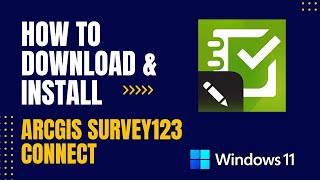 How to Download and Install ArcGIS Survey123 Connect For Windows [upl. by Kuehnel]