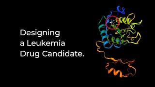 Designing a Leukemia Drug Candidate [upl. by Rhtaeh]