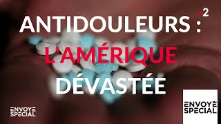 Envoyé spécial Antidouleurs  lAmérique dévastée  21 février 2019 France 2 [upl. by Ahsar]