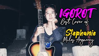 BEST IGOROTKANKANAEYILOCANO SONG COVERS by STEPHANIE MILES ANGANNOY [upl. by Haram]