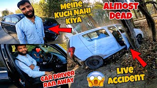 Accident recorded in My camera car driver Almost dead  driver Ran away [upl. by Cowley]