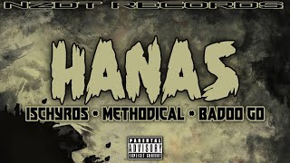 HANAS  ISCHYROS × METHODICAL × BADOO GO [upl. by Trella]