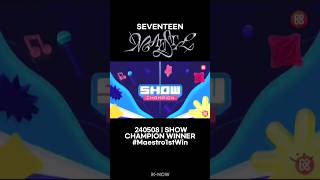 240508  SHOW CHAMPION WINNER Maestro by SEVENTEEN Firts Win MAESTRO1stWin SEVENTEEN64thWin [upl. by Giffer]