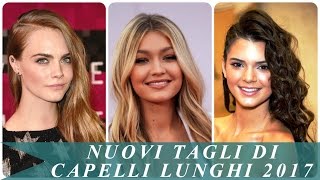 Nuovi tagli di capelli lunghi 2017 [upl. by Sulokcin]