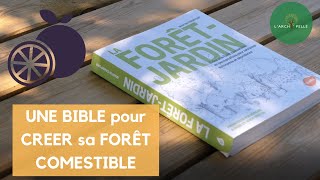 Ce LIVRE est une BIBLE pour les AUTONOMISTES qui créent une FORÊT COMESTIBLE [upl. by Enehs]