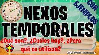 Nexos temporales 🕐Qué son Cuáles hay y Cómo utilizarlos [upl. by Ayhtak]