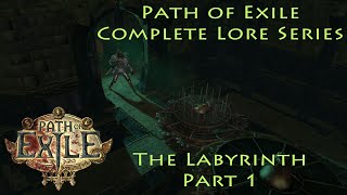 PoE Complete Lore Series The Labyrinth Part 1  Izaro and the Lords Labyrinth [upl. by Seiter]