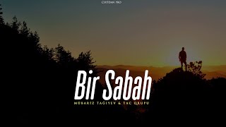 Mübariz Tağıyev amp quotTacquot qrupu — Bir Sabah [upl. by Bertrand]