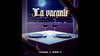 La Vacante Remix  Ivana Feat KenY Audio Oficial [upl. by Joo]