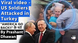 Viral Video of US Soldiers being Attacked in Turkey  AMERICANS GO BACK heard in Turkey [upl. by Prentice]