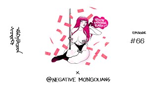 Episode 66 Negative Mongolians Baby  Negative Mongolians [upl. by Amund]