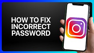 How To Fix Incorrect Password On Instagram Tutorial [upl. by Flip]