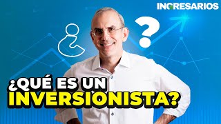 ¿Qué es un inversionista  Juan Villegas [upl. by Dickenson]