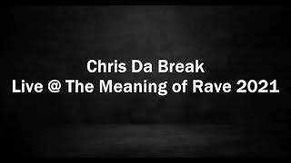 Chris Da Break  Live  The Meaning of Rave 2021 [upl. by Ofori]