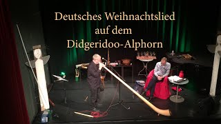 Franz Schüssele Weihnachtslied auf dem DidgeridooAlphorn [upl. by Nabalas]