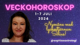 Sophias Astrologi ⭐VECKOHOROSKOP 1  7 JULI 2024⭐NYMÅNE MED LYCKOSTJÄRNA ❤️❤️❤️ ️ [upl. by Ahsimal290]