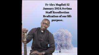 Fr Alex Mapfuti 12 January 2024Serima Staff Recollection Realization of our life purpose [upl. by Berghoff]