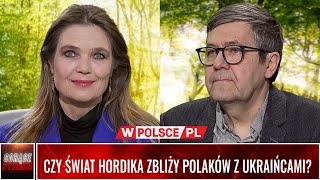 CZY ŚWIAT HORDIKA ZBLIŻY POLAKÓW Z UKRAIŃCAMI [upl. by Kciredor64]