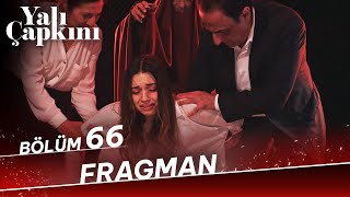 Yalı Çapkını 66 Bölüm Fragman 19 Nisan Cuma Starda [upl. by Ettezil]