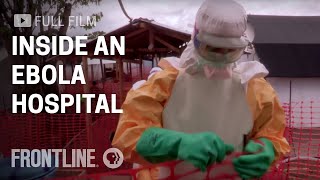 Inside an Ebola Hospital in West Africa  FRONTLINE [upl. by Stamata]