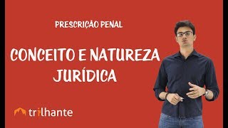 Prescrição Penal  Conceito e Natureza Jurídica [upl. by Sutniuq]