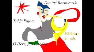 Dimitri Bortnianski 17511825 Tebje Pajom  O Herr gib Frieden [upl. by Denyse247]