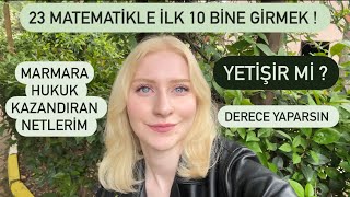 23 Net Matematikle İlk 10 Bin  Marmara Hukuk Kazandıran Serüven Ve Netlerim ✨ [upl. by Eneirda]