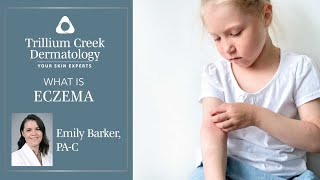 Eczema with Emily Barker PAC at Trillium Creek Dermatology [upl. by Kristopher434]