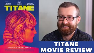 Titane  Movie Review [upl. by Thalia]