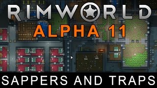 RimWorld Alpha 11  Sappers and Traps [upl. by Mou959]