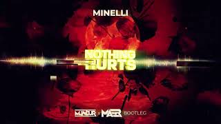 Minelli  Nothing Hurts MUNDUR x MAER Bootleg [upl. by Assiren]