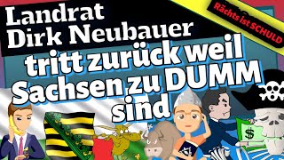 Landrat Dirk Neubauer tritt zurück weil Sachsen zu DUMM sind  Meinungspirat [upl. by Medwin18]