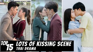 Top 15 Hottest Thai Drama with Lots Of Kisses [upl. by Eidok475]