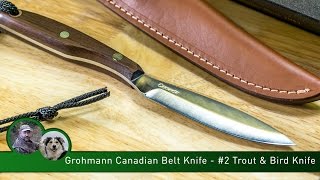 Grohmann Canadian Belt Knife  2 Trout amp Bird Knife [upl. by Breen895]