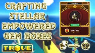 Crafting Stellar Empowered Gem Boxes – Let’s play Trove 16 [upl. by Hertzog]