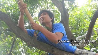 bagian 6 SamaSama Caur  Film Komedi [upl. by Doak]