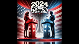 2024 Presidential Election Shocking Predictions You Won’t Believe 🚨  Harris vs Trump Showdown [upl. by Nodarb]