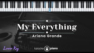 My Everything  Ariana Grande KARAOKE PIANO  LOWER KEY [upl. by Voltz]