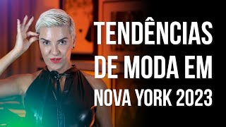 TENDÊNCIAS DE MODA NOVA YORK 2023 I Fabíola Kassin [upl. by Reyotal708]