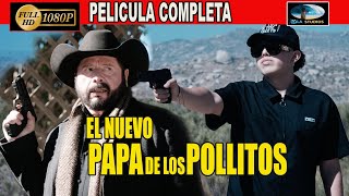 🎥 EL NUEVO PAPA DE LOS POLLITOS  PELICULA COMPLETA NARCOS  Ola Studios TV 🎬 [upl. by Inhsor]