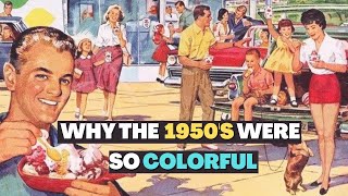 Why were the 1950s so COLORFUL [upl. by Inattirb]