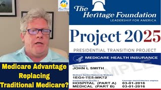 Project 2025 Medicare and You Could Medicare Advantage be the new Medicare for 2025 and Beyond [upl. by Festatus176]