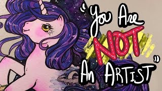 You Are NOT An Artist [upl. by Epilef]