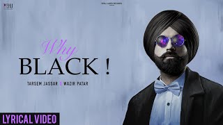 Why Black  Tarsem Jassar  Punjabi Songs 2022  Wazir Patar  Enigma EP  Punjabi Songs [upl. by Treb399]