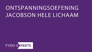 JACOBSON ONTSPANNINGSOEFENING FYSIO EXPERTS [upl. by Lentha]